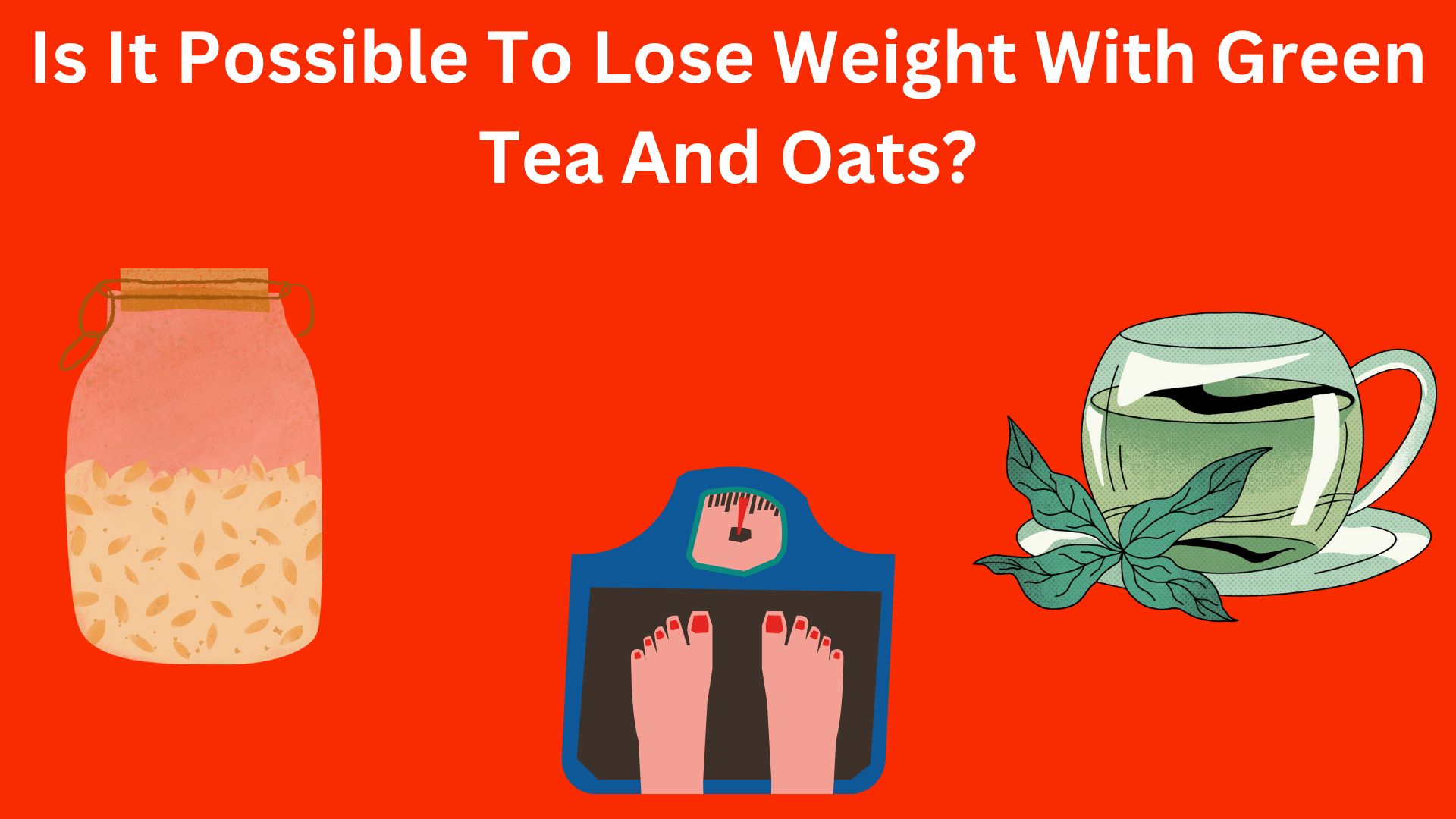 Weight Lose With Green Tea And Oats