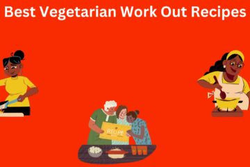 Best Vegetarian Work Out Recipes