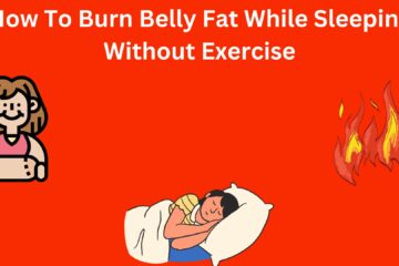 How To Burn Belly Fat While Sleeping Without Exercise